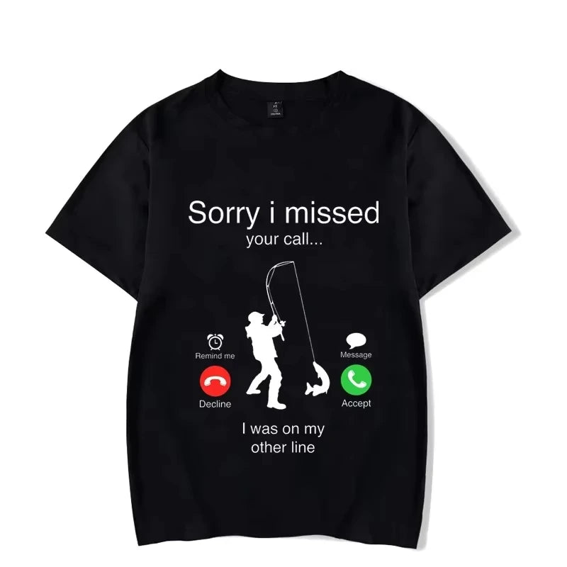 Men's T-shirts Fishing Funny Sorry I Missed Your Call I Was on My Other Line Fisherman Dad Classic Men T Shirt Camisetas Male